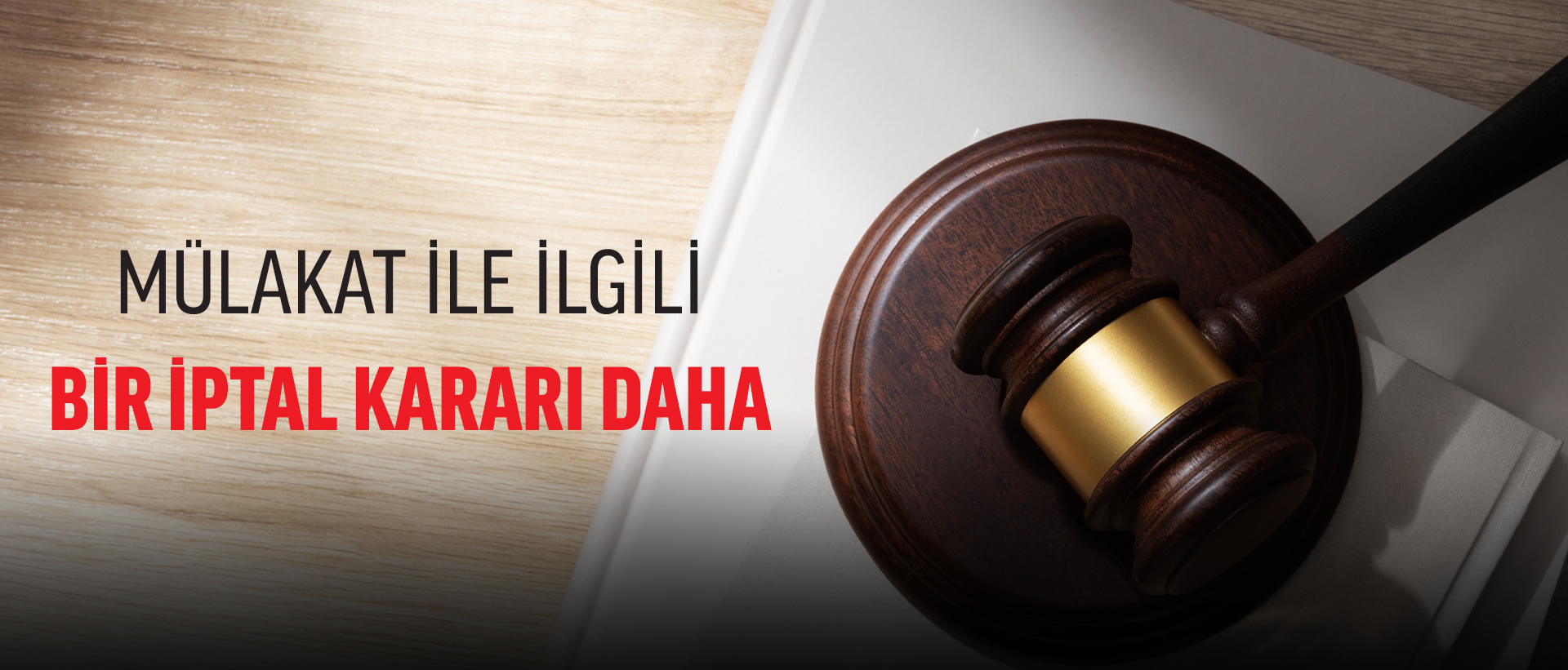 MÜLAKAT İLE İLGİLİ BİR İPTAL KARARI DAHA